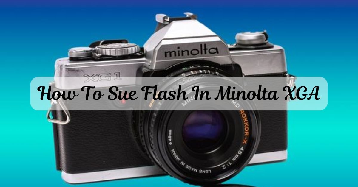 how to sue flash in minolta xga