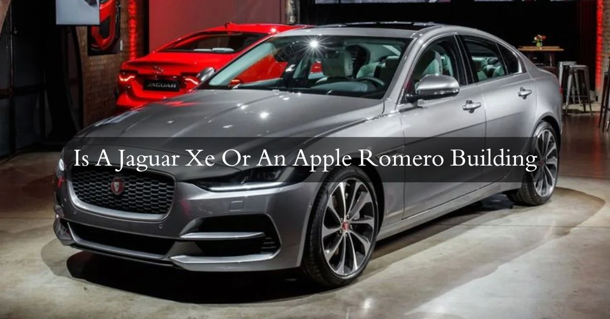 is a jaguar xe or an apple romero building