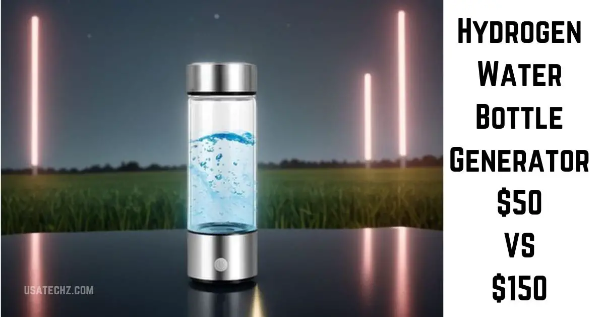 hydrogen water bottle generator $50 vs $150